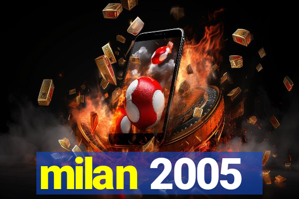 milan 2005